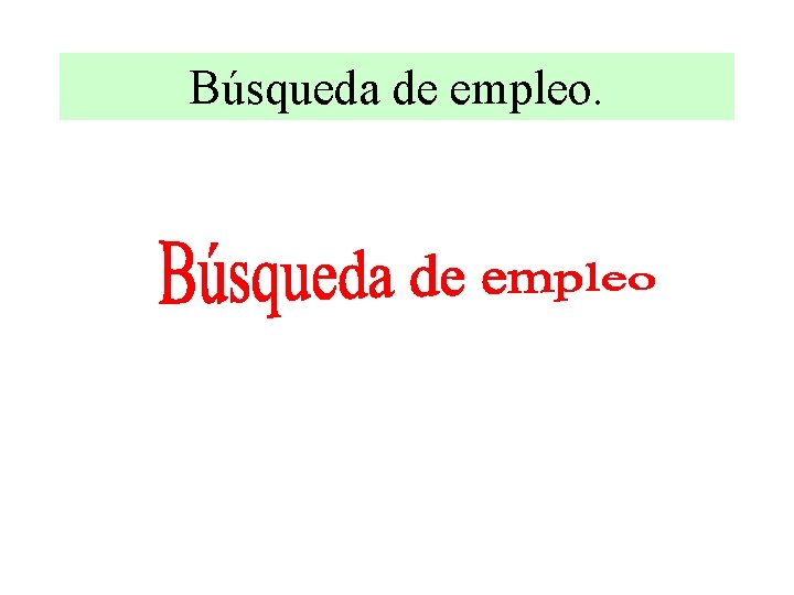 Búsqueda de empleo. 