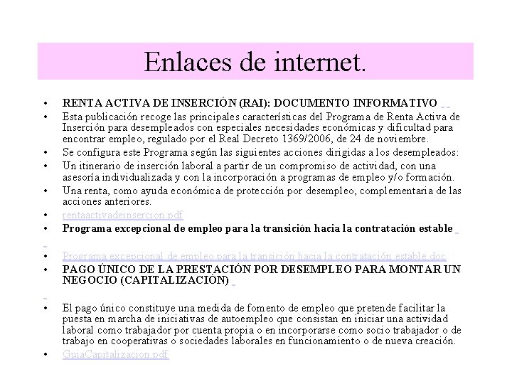 Enlaces de internet. • • • • RENTA ACTIVA DE INSERCIÓN (RAI): DOCUMENTO INFORMATIVO