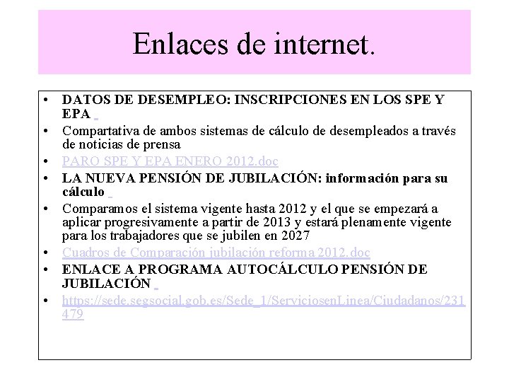 Enlaces de internet. • DATOS DE DESEMPLEO: INSCRIPCIONES EN LOS SPE Y EPA •