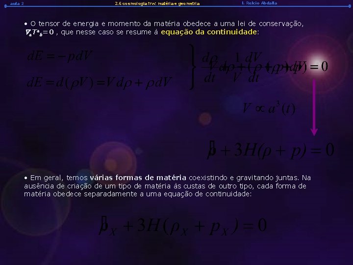 aula 2 2. 6 cosmologia frw: matéria e geometria l. Relcio Abdalla • O