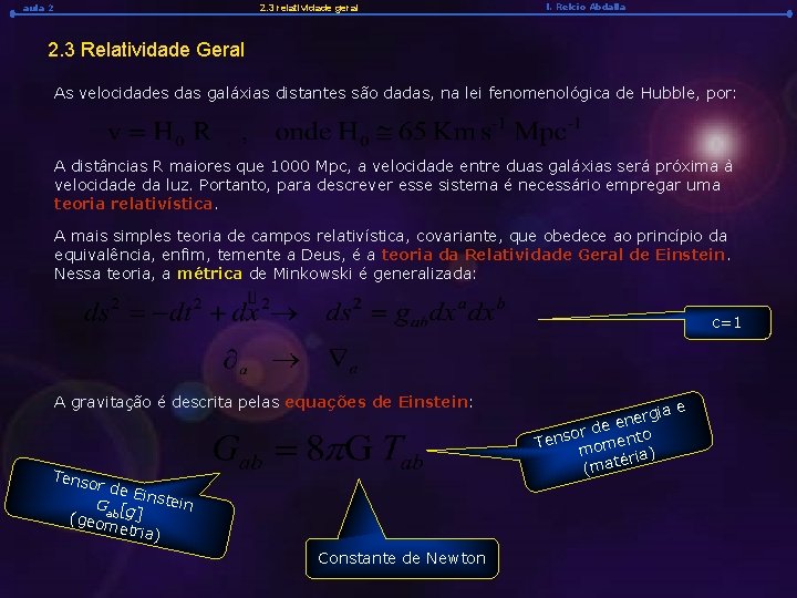 aula 2 2. 3 relatividade geral l. Relcio Abdalla 2. 3 Relatividade Geral As