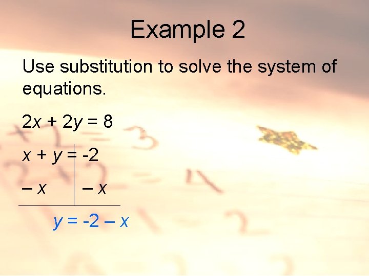 Example 2 Use substitution to solve the system of equations. 2 x + 2