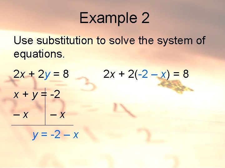 Example 2 Use substitution to solve the system of equations. 2 x + 2