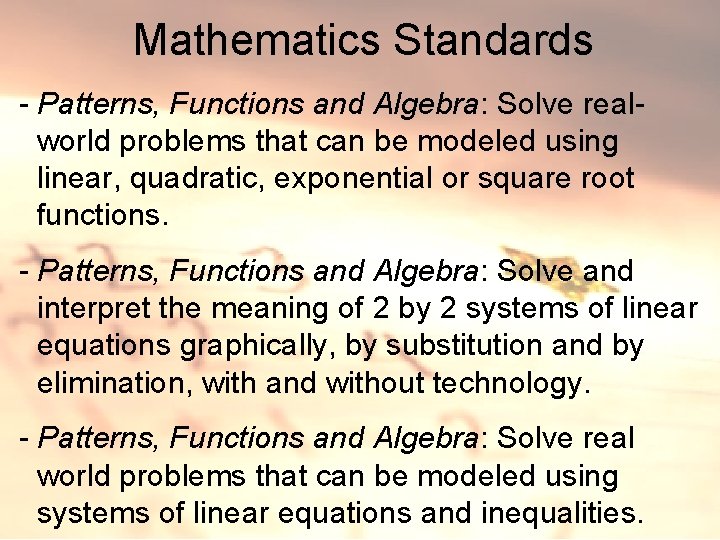 Mathematics Standards - Patterns, Functions and Algebra: Solve realworld problems that can be modeled