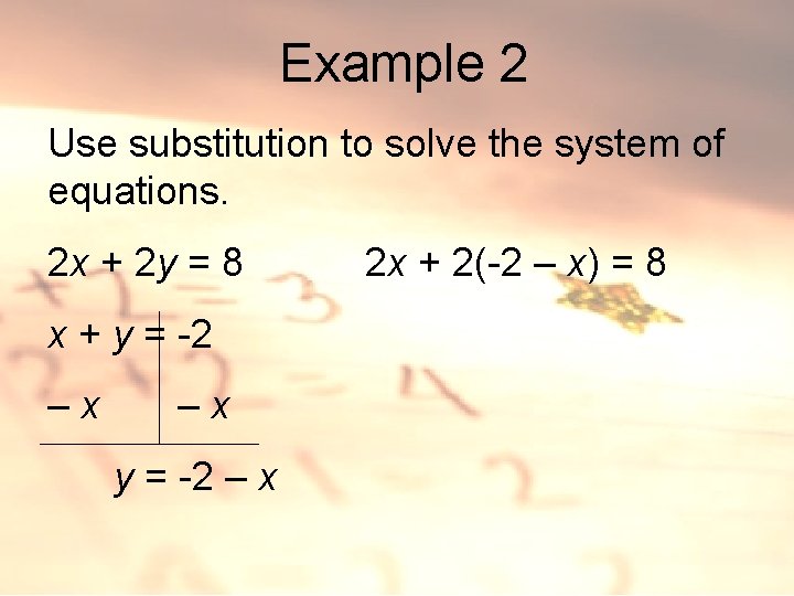 Example 2 Use substitution to solve the system of equations. 2 x + 2