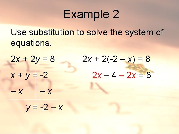 Example 2 Use substitution to solve the system of equations. 2 x + 2