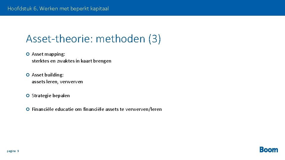 Hoofdstuk 6. Werken met beperkt kapitaal Asset-theorie: methoden (3) pagina 9 Asset mapping: sterktes