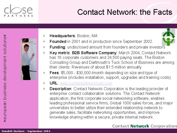 >european business development solutions< Contact Network: the Facts > > > > Headquarters: Boston,