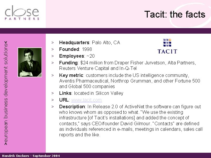 >european business development solutions< Tacit: the facts > > > > Headquarters: Palo Alto,