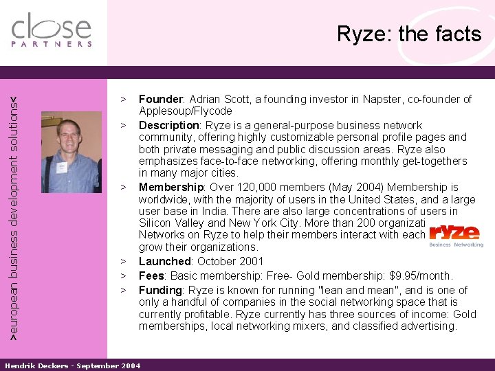 >european business development solutions< Ryze: the facts > > > Founder: Adrian Scott, a