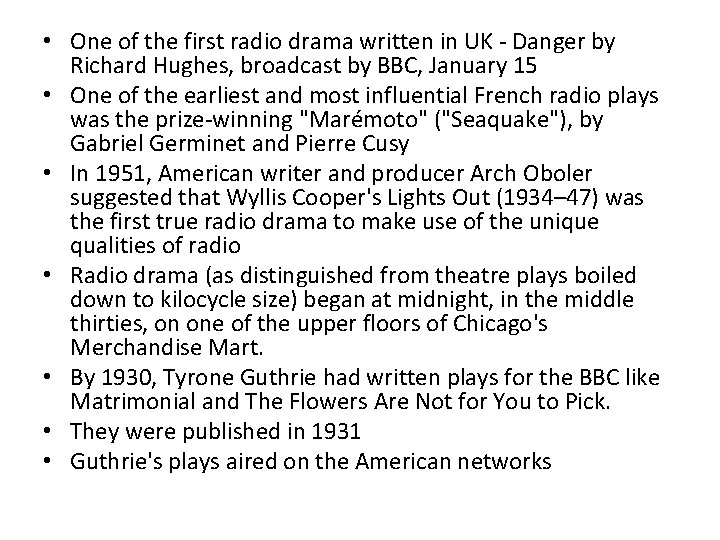 • One of the first radio drama written in UK - Danger by • One of the first radio drama written in UK - Danger by