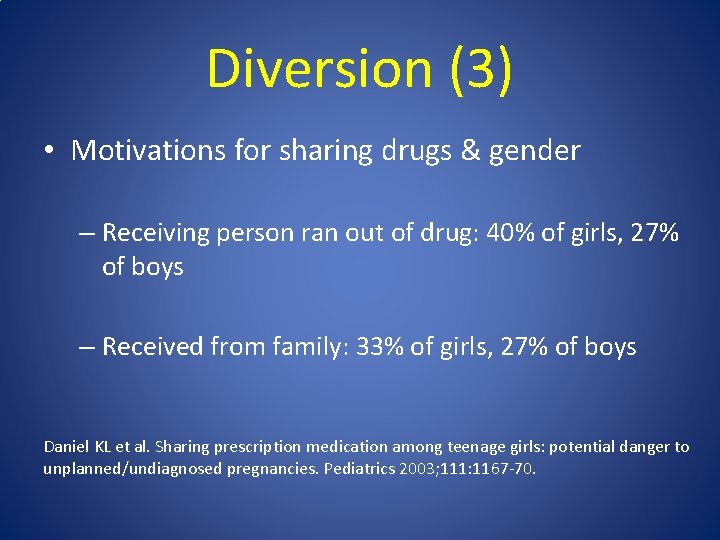 Diversion (3) • Motivations for sharing drugs & gender – Receiving person ran out