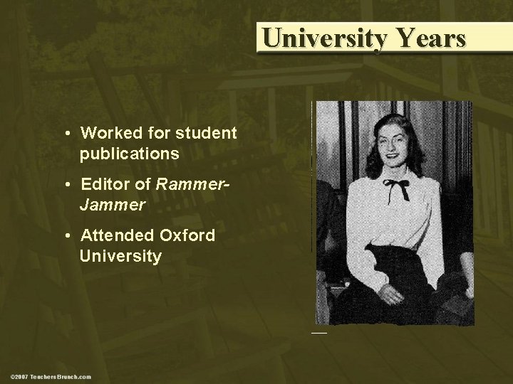 University Years • Worked for student publications • Editor of Rammer. Jammer • Attended