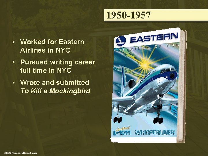 1950 -1957 • Worked for Eastern Airlines in NYC • Pursued writing career full