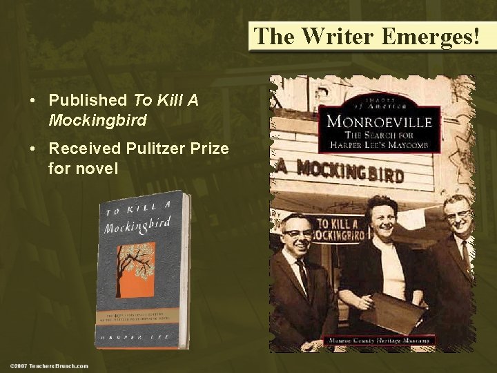 The Writer Emerges! • Published To Kill A Mockingbird • Received Pulitzer Prize for