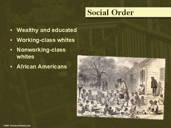 Social Order • Wealthy and educated • Working-class whites • Nonworking-class whites • African