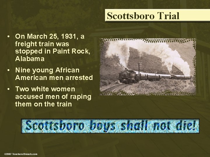 Scottsboro Trial • On March 25, 1931, a freight train was stopped in Paint