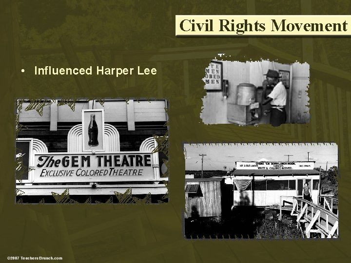 Civil Rights Movement • Influenced Harper Lee 