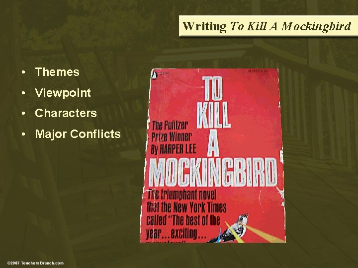Writing To Kill A Mockingbird • Themes • Viewpoint • Characters • Major Conflicts
