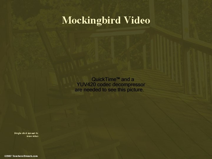 Mockingbird Video Single click screen to view video 