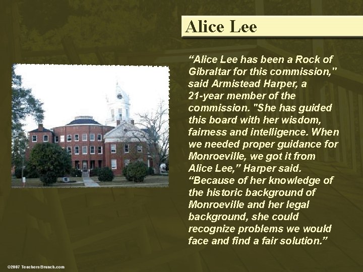 Alice Lee “Alice Lee has been a Rock of Gibraltar for this commission, ''