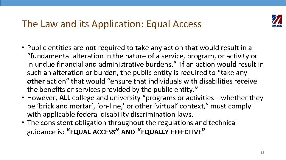 The Law and its Application: Equal Access • Public entities are not required to