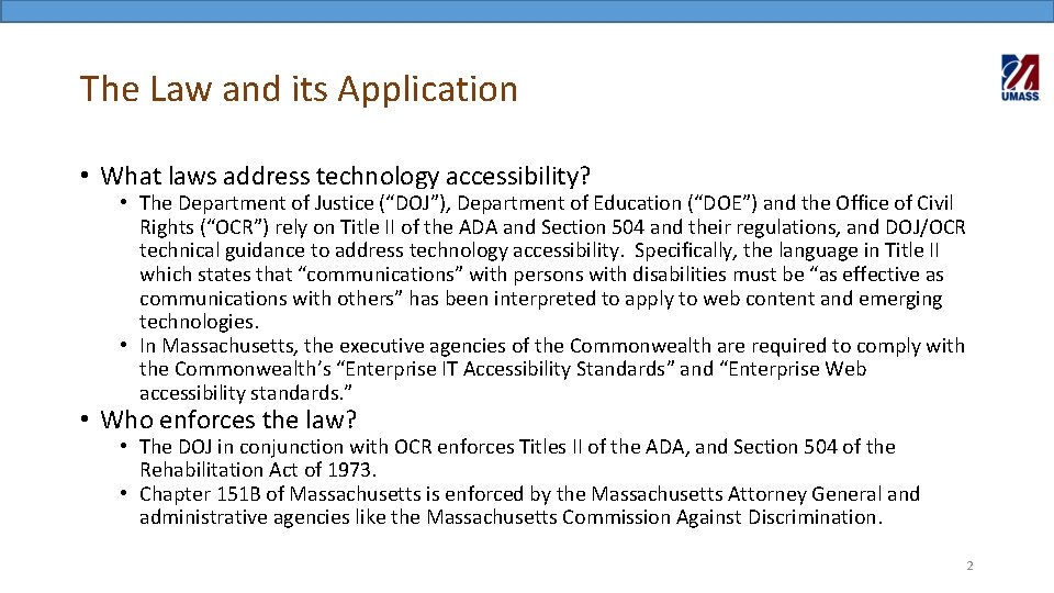 The Law and its Application • What laws address technology accessibility? • The Department