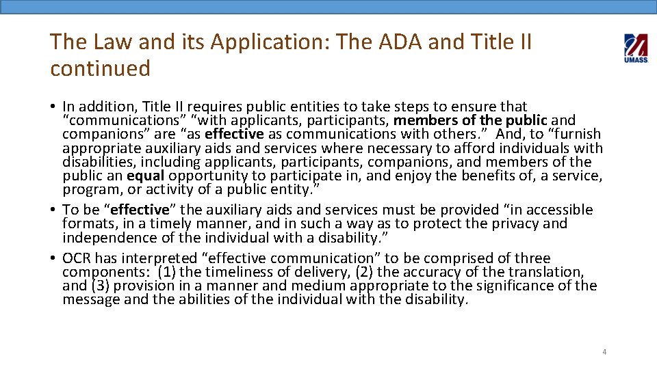 The Law and its Application: The ADA and Title II continued • In addition,