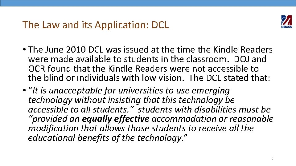 The Law and its Application: DCL • The June 2010 DCL was issued at