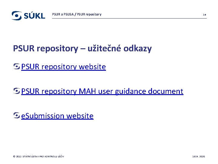 PSUR a PSUSA / PSUR repository 14 PSUR repository – užitečné odkazy PSUR repository