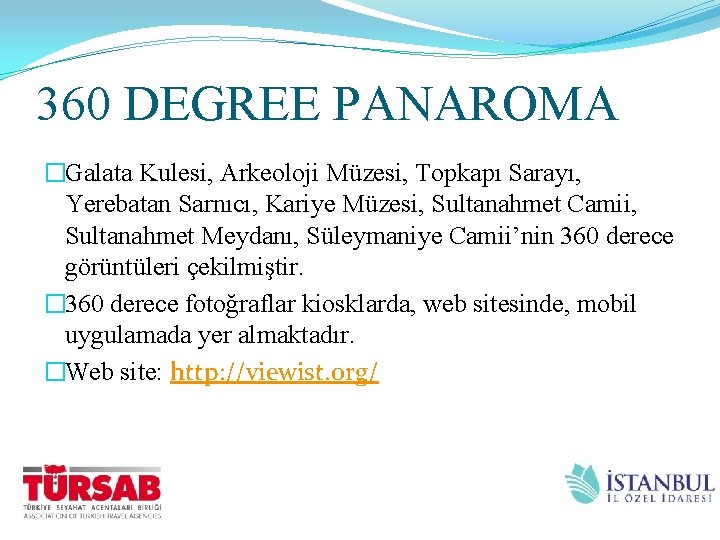 360 DEGREE PANAROMA �Galata Kulesi, Arkeoloji Müzesi, Topkapı Sarayı, Yerebatan Sarnıcı, Kariye Müzesi, Sultanahmet