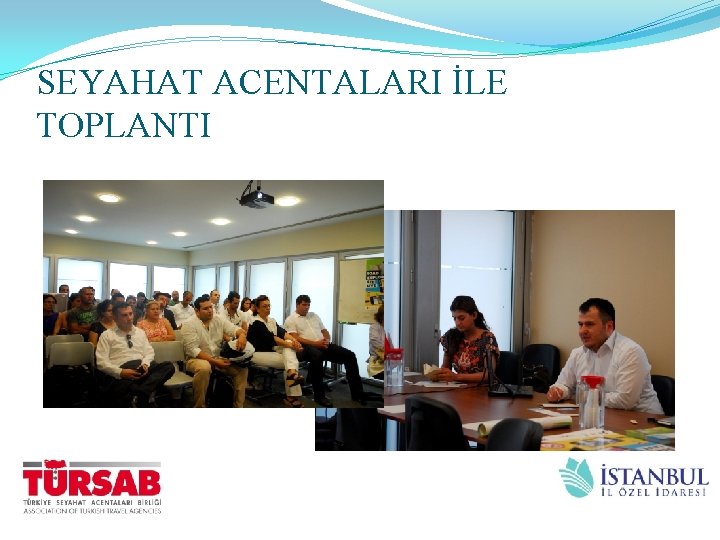 SEYAHAT ACENTALARI İLE TOPLANTI 