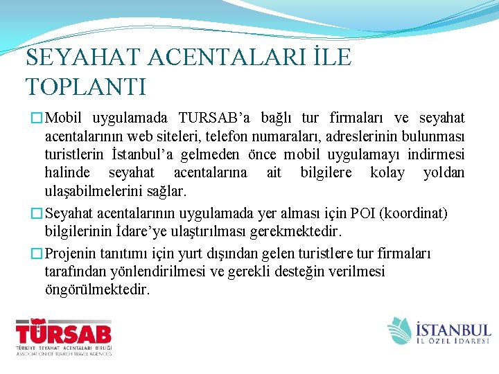 SEYAHAT ACENTALARI İLE TOPLANTI �Mobil uygulamada TURSAB’a bağlı tur firmaları ve seyahat acentalarının web