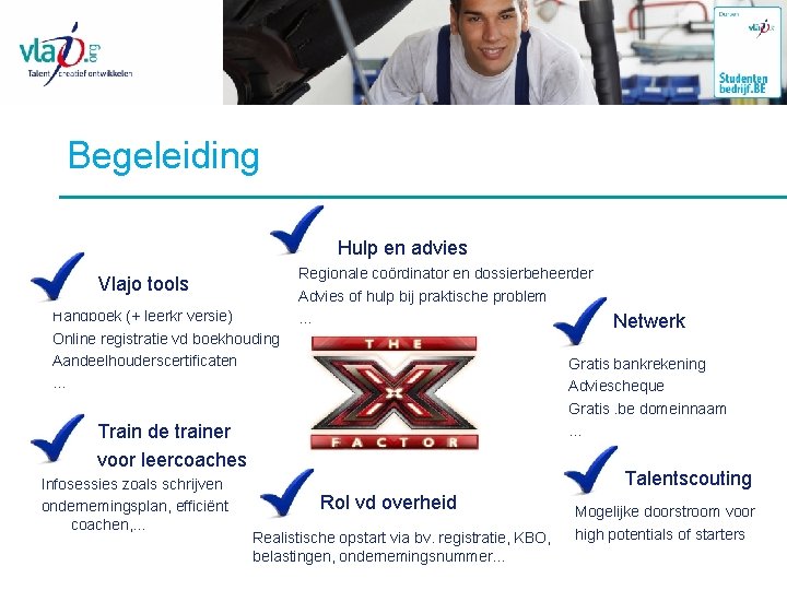Begeleiding Hulp en advies Vlajo tools Handboek (+ leerkr versie) Online registratie vd boekhouding