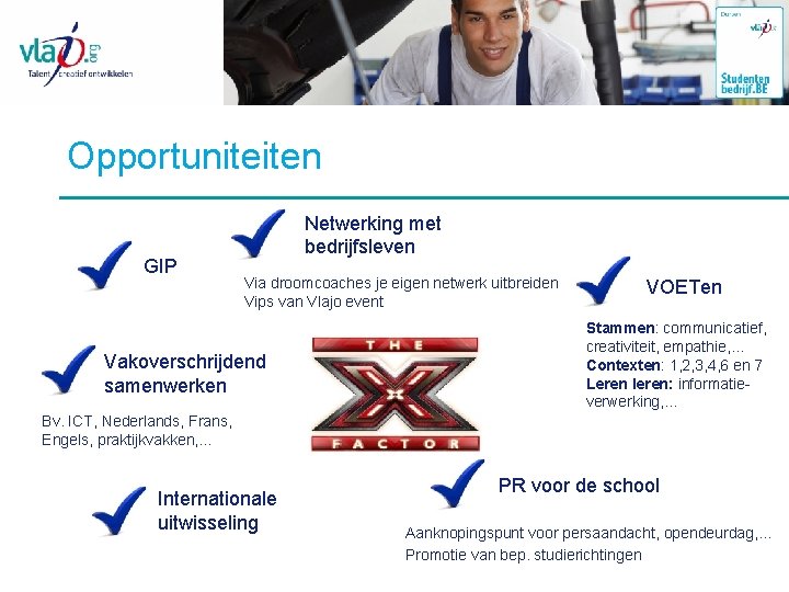 Opportuniteiten GIP Netwerking met bedrijfsleven Via droomcoaches je eigen netwerk uitbreiden Vips van Vlajo