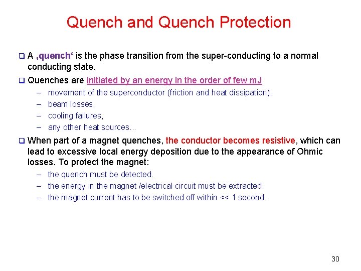 Quench and Quench Protection q A ‚quench‘ is the phase transition from the super-conducting
