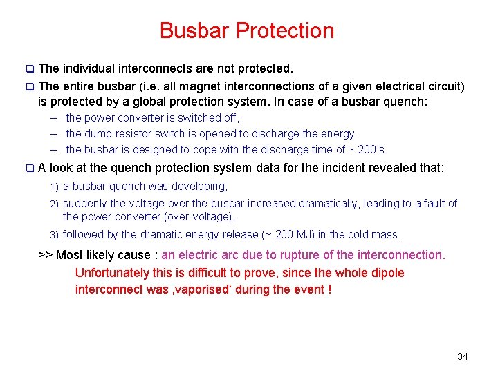 Busbar Protection The individual interconnects are not protected. q The entire busbar (i. e.