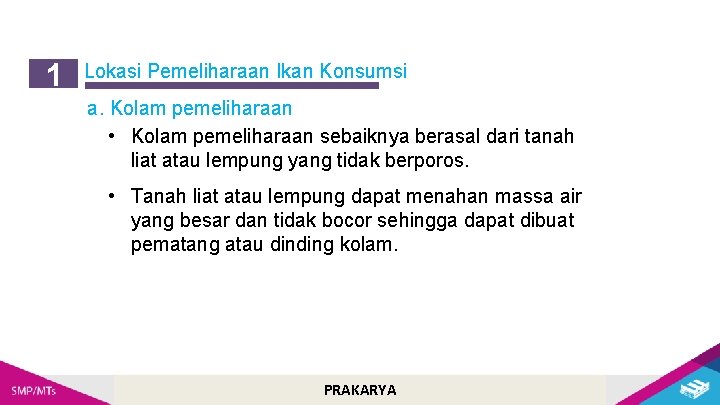 1 Lokasi Pemeliharaan Ikan Konsumsi a. Kolam pemeliharaan • Kolam pemeliharaan sebaiknya berasal dari