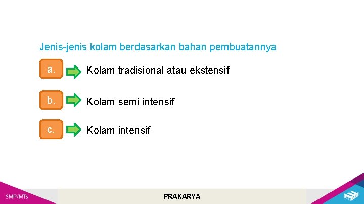 Jenis-jenis kolam berdasarkan bahan pembuatannya a. Kolam tradisional atau ekstensif b. Kolam semi intensif