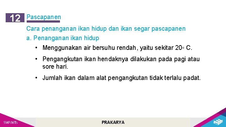 12 Pascapanen Cara penanganan ikan hidup dan ikan segar pascapanen a. Penanganan ikan hidup