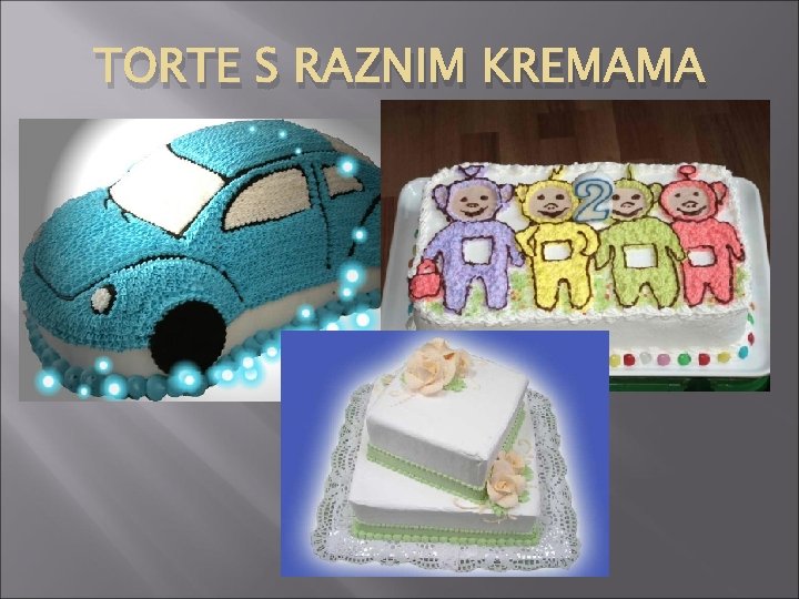 TORTE S RAZNIM KREMAMA 