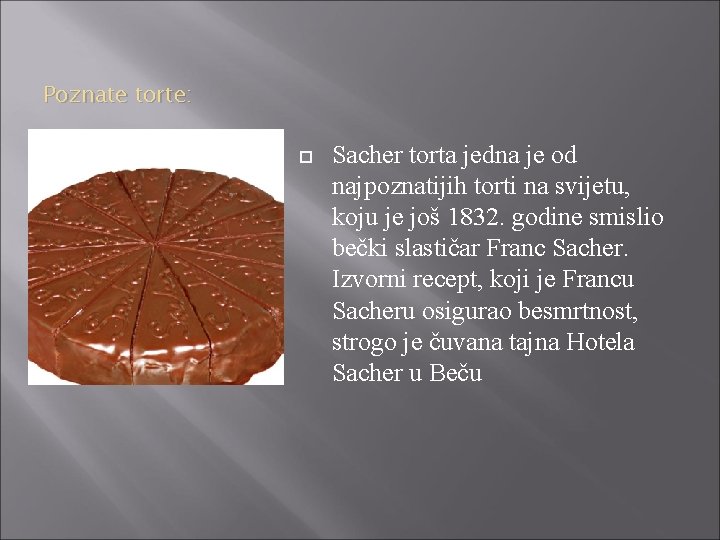Poznate torte: Sacher torta jedna je od najpoznatijih torti na svijetu, koju je još