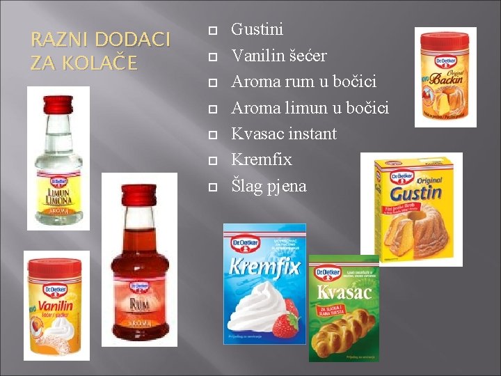 RAZNI DODACI ZA KOLAČE Gustini Vanilin šećer Aroma rum u bočici Aroma limun u
