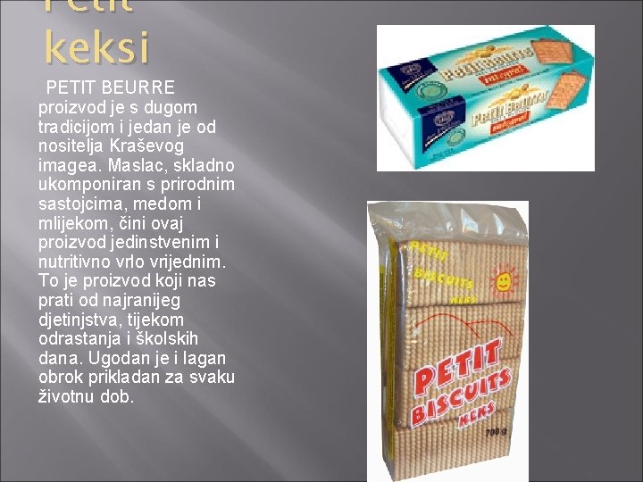 Petit keksi PETIT BEURRE proizvod je s dugom tradicijom i jedan je od nositelja