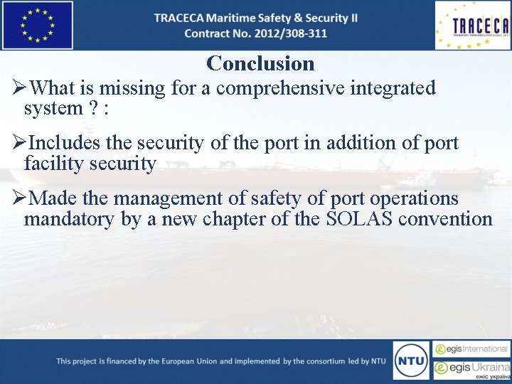 Conclusion ØWhat is missing for a comprehensive integrated system ? : ØIncludes the security