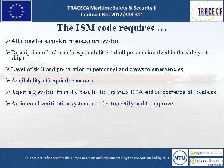The ISM code requires … Ø All items for a modern management system: Ø