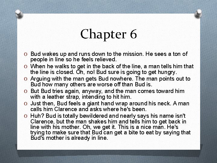 Chapter 6 O Bud wakes up and runs down to the mission. He sees