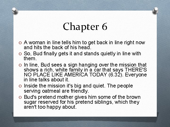 Chapter 6 O A woman in line tells him to get back in line