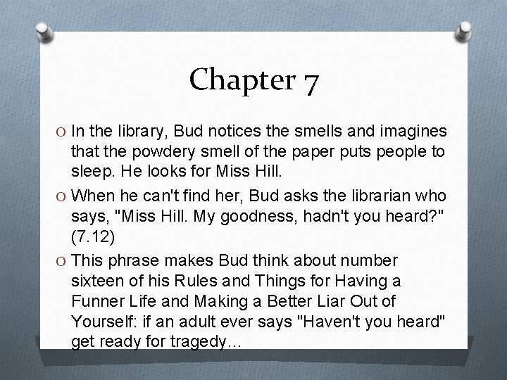 Chapter 7 O In the library, Bud notices the smells and imagines that the