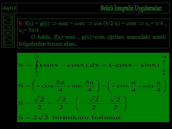 slayt 13 b. f(x) = g(x) sinx = cosx cos ( /2 -x) =